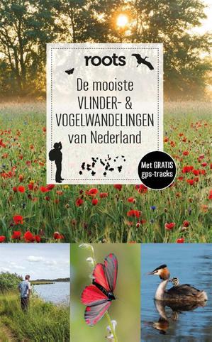 De mooiste vlinder - & vogelwandelingen van Nederland  