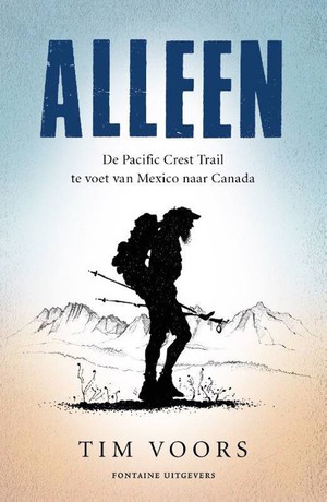 Alleen - De Pacific Crest Trail: te voet v Mexico nr Canada  