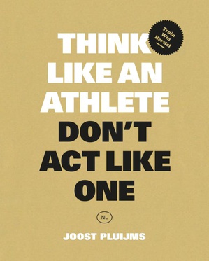 Think like an athlete, Don't Act Like One - Dutch