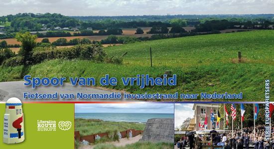 Spoor van de vrijheid - Fietsend van Normandië invasiestrand naar Nederland  