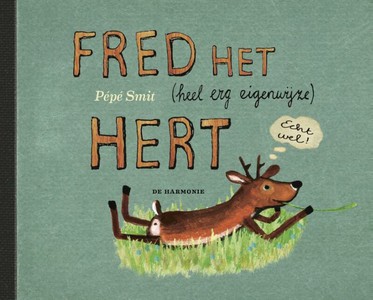 Fred het (heel erg eigenwijze) hert 