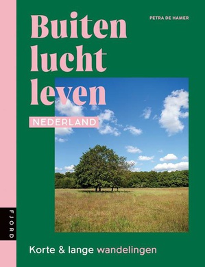 Buitenluchtleven - Korte en lange wandelingen in Nederland  