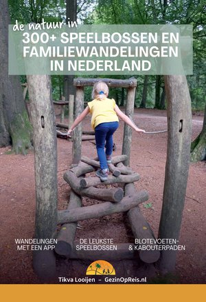 300+ Speelbossen en familiewandelingen in Nederland  