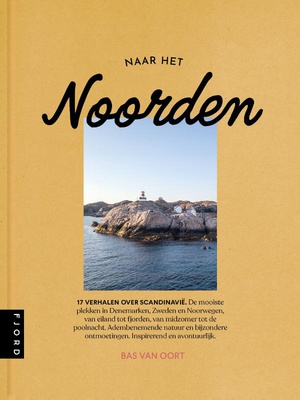 Naar het Noorden - 17 reisverhalen over Scandinavië  