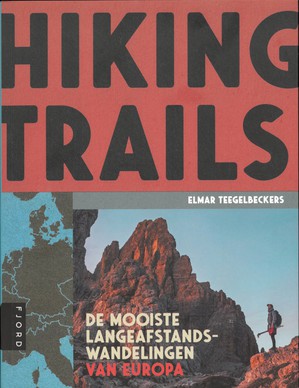 Hiking Trails - Mooiste langeafstandswandelingen van Europa  