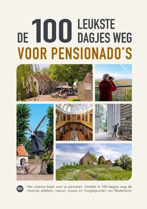 De 100 leukste dagjes weg voor pensionado's 