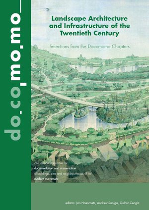 Landscape Architecture and Infrastructure of the Twentieth Century 