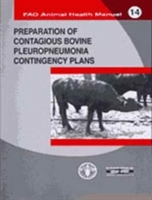 Preparation of Contagious Bovine Pleuropneumonia Contigency Plans (FAO Animal Health Manual)