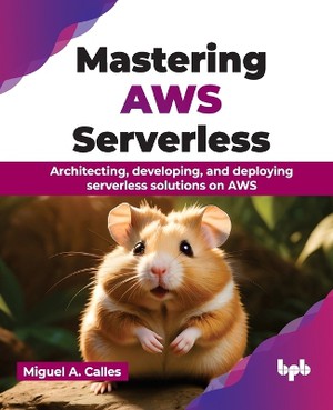 Mastering AWS Serverless