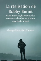 La r�alisation de Bobby Burnit �tant un enregistrement des aventures d'un jeune homme am�ricain vivant