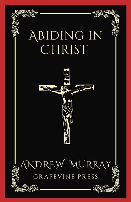 Abiding in Christ (Grapevine Press)
