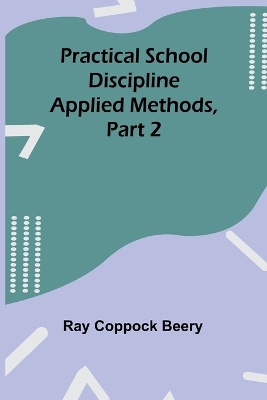 Practical school discipline