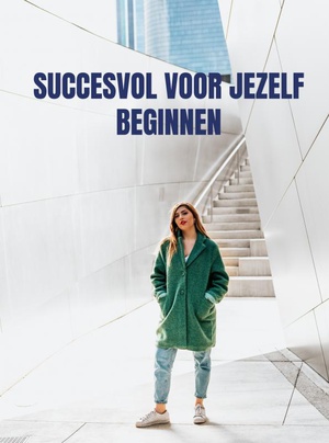 Succesvol voor jezelf beginnen 