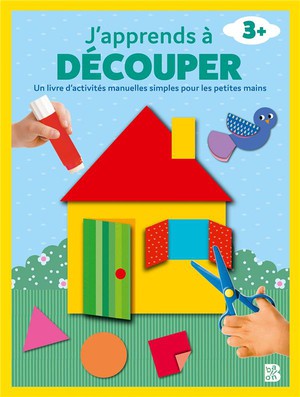 J'apprends A Decouper : Un Livre D'activites Manuelles Simples Pour Les Petites Mains 