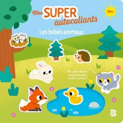 Mes super autocollants: Les bébés animaux 