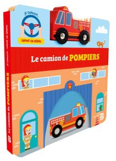 Je conduis comme un grand : Le camion de pompiers 