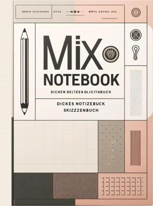 Mix Notebook: Dickes Notizbuch Skizzenbuch
