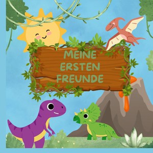 Dino-Freundschaftsbuch : MEINE ERSTEN FREUNDE: für Jungen und Mädchen ab 3 Jahren 