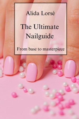 The Ultimate Nail guide 