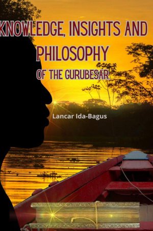 Knowledge, insights and philosophy of the Gurubesar 