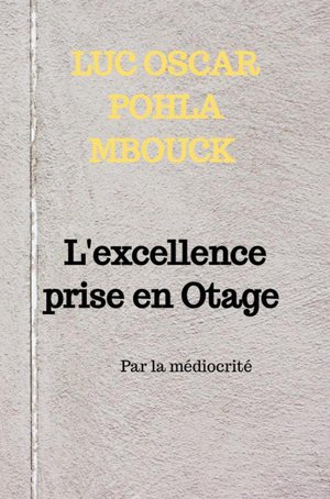 L'excellence prise en Otage 