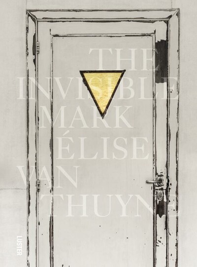 The Invisible Mark - Elise Van Thuyne 