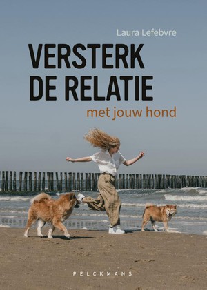 Versterk de relatie met jouw hond 