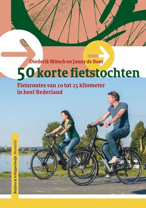 Nederland 50 korte fietstochten - 10 tot 25 km  