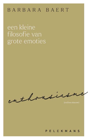 Een kleine filosofie van grote emoties: Enthousiasme 