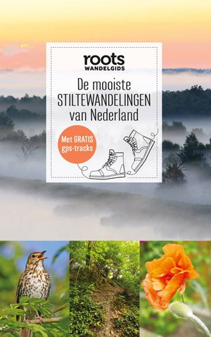 De mooiste stiltewandelingen van Nederland  