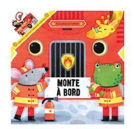Mon Camion De Pompiers : Monte A Bord 