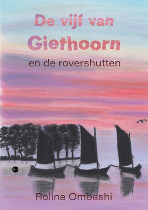 De vijf van Giethoorn en de rovershutten 