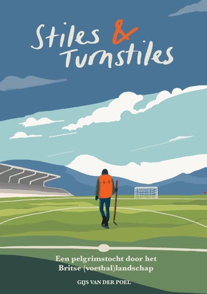 Stiles and turnstiles : een pelgrimstocht door het britse (voetbal)landschap 