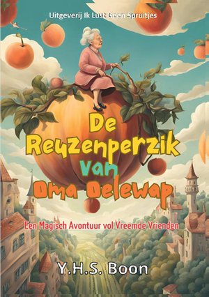 De Reuzenperzik van Oma Oelewap 