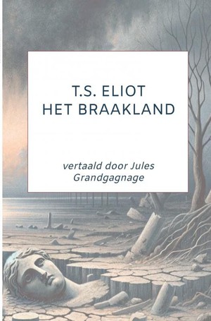 T.S. Eliot: Het Braakland 