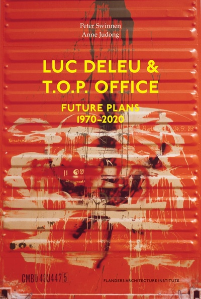 Luc Deleu & T.o.p. Office - Future Plans 1970-2020 