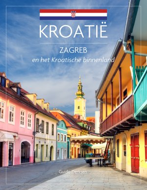 Zagreb & het Kroatische binnenland  