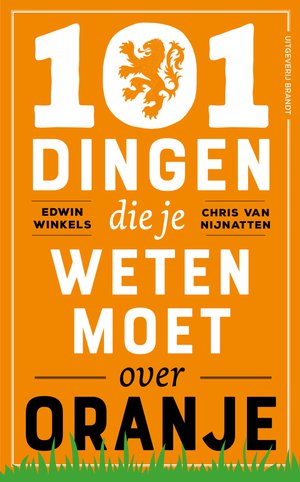 101 dingen die je weten moet over Oranje 