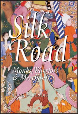 Silk Road - Monks, Warriors & Merchants  