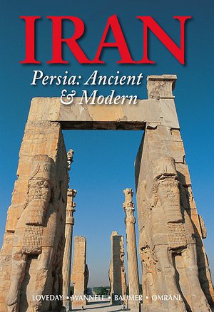 Iran Persia: Ancient & Modern  