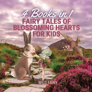 Fairy Tales of Blossoming Hearts for Kids