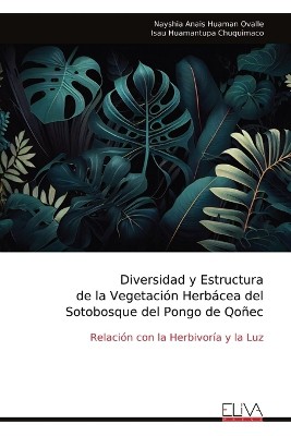 Diversidad y Estructura de la Vegetaci�n Herb�cea del Sotobosque del Pongo de Qo�ec