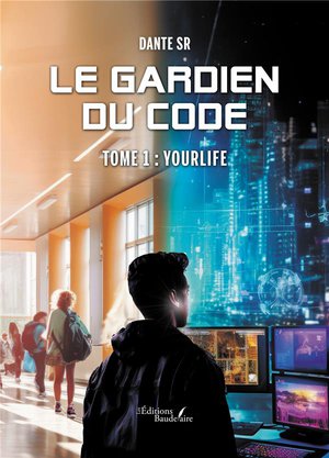 Le Gardien Du Code Tome 1 : Yourlife 