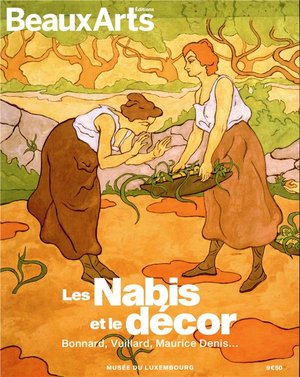 Les Nabis Et Le Decor ; Bonnard, Vuillard, Maurice Denis... Au Musee Du Luxembourg 