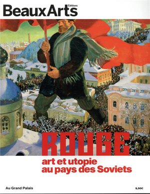Rouge, Art Et Utopie Au Pays Des Soviets - Grand Palais 