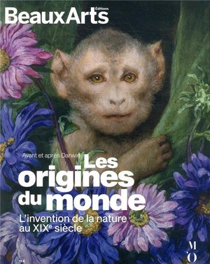 Les Origines Du Monde : L'invention De La Nature Au Xix Siecle - Musee D'orsay 