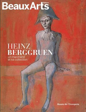 Heinz Berggruen, Un Marchand Et Sa Collection : Au Musee De L'orangerie 