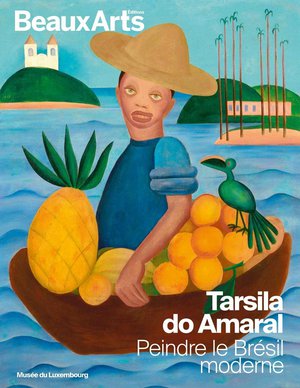 Tarsila Do Amaral : Peindre Le Bresil Moderne Au Musee Du Luxembourg 