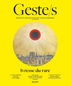 Geste/s : L Ivresse Du Rare - Vol12 - Metiers D Art, Savoir-faire D'excellence, Creation Contemporai 