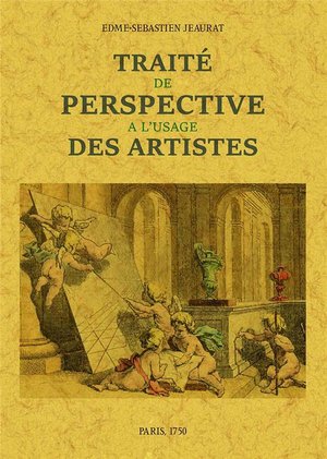 Traite De La Perspective A L'usage Des Artistes 